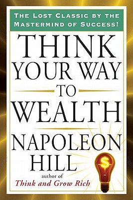 Think Your Way to Wealth (Tarcher Success Classics)