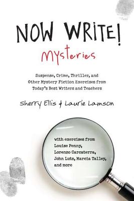 Now Write! Mysteries: Suspense, Crime, Thriller, and Other Mystery Fiction Exercises from Today's Best Writers and Teachers