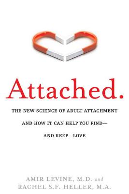 Attached: The New Science of Adult Attachment and How It Can Help YouFind - and Keep - Love