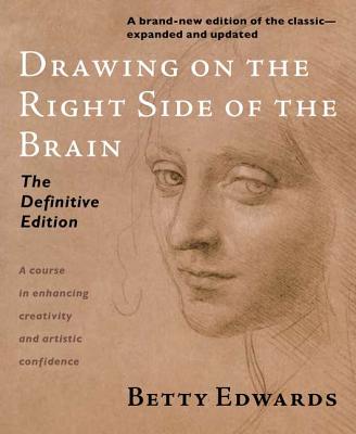 Image for DRAWING ON THE RIGHT SIDE OF THE BRAIN: A COURSE IN ENHANCING CREATIVITY AND ARTISTIC CONFIDENCE