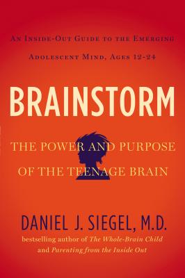 Brainstorm: The Power and Purpose of the Teenage Brain