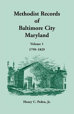Image for Methodist Records of Baltimore City, Volume 1, 1799-1829