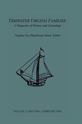 Image for Tidewater Virginia Families: A Magazine of History and Genealogy, Volume 3, May 1994—Feb 1995