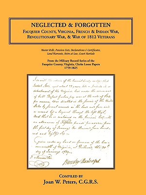 Image for Neglected and Forgotten: Fauquier County, Virginia, French & Indian War, Revolutionary War & War of 1812 Veterans