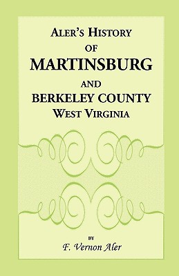 Image for History of Martinsburg and Berkeley County, West Virginia. From the origin of the Indians, embracing their Settlement, Wars and Depredations, to the first White Settlement of the Valley; also including the Wars between the Settlers and their mode and manner of living. Besides a variety of valuable information, consisting of the past and present History of the County, including a complete sketch of the late Wars, Strikes, early Residents, Organizations, etc., accompanied by personal sketches and interesting facts of the present day.