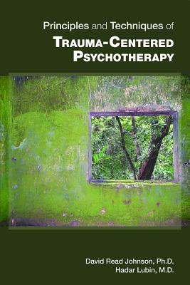 Principles and Techniques of Trauma-centered Psychotherapy