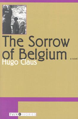 The Sorrow of Belgium: A Coming-of-Age Novel of War, Identity, and Moral Awakening (Tusk Ivories)
