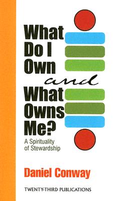 What Do I Own and What Owns Me: Spirituality of Stewardship