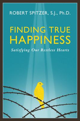 Finding True Happiness: Satisfying Our Restless Hearts (Volume 1 of 4)