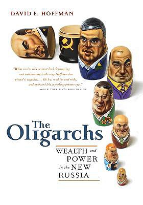 The Oligarchs: Wealth And Power In The New Russia