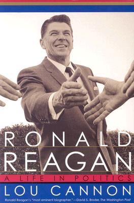 Ronald Reagan: A Life in Politics Cannon, Lou