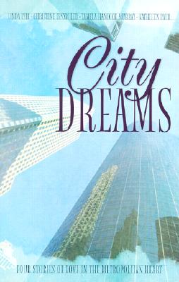 Image for City of Dreams : Four Stories of Love in the Metropolitan Heart City of Dreams : Four Stories of Love in the Metropolitan Heart