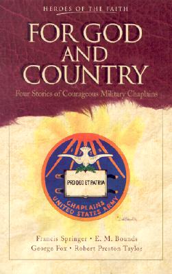 For God and Country: Four Stories of Courageous Military Chaplains (Heroes of the Faith (Barbour Paperback))