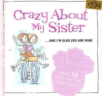 Image for Crazy about My Sister: . . . and I'm Glad You Are Mine
