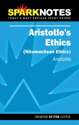 Aristotle's Ethics (SparkNotes Literature Guide) (Volume 7) (SparkNotes Literature Guide Series)