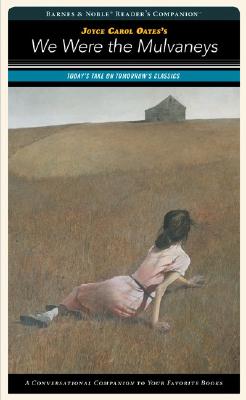 We Were the Mulvaneys (Barnes and Noble Reader's Companion) (Barnes & Noble Reader's Companion)