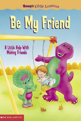 Image for Barney's Little Lessons: Be My Friend Barney's Little Lessons: Be My Friend