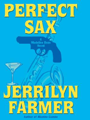Perfect Sax: A Madeline Bean Novel