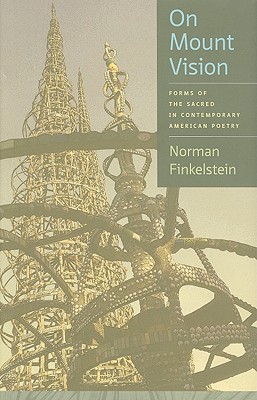 On Mount Vision: Forms of the Sacred in Contemporary American Poetry (Contemp North American Poetry)