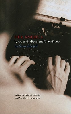 Her America: A Jury of Her Peers and Other Stories
