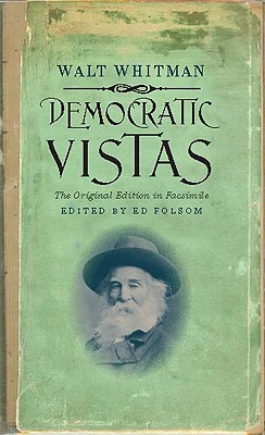 Democratic Vistas: The Original Edition in Facsimile (Iowa Whitman Series)