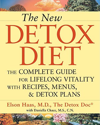 Image for The New Detox Diet: The Complete Guide for Lifelong Vitality With Recipes, Menus, and Detox Plans