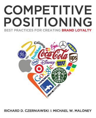 Image for COMPETITIVE POSITIONING: Best Practices for Creating Brand Loyalty COMPETITIVE POSITIONING: Best Practices for Creating Brand Loyalty