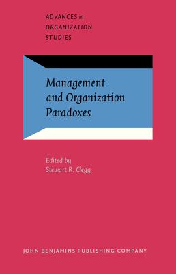 Management and Organization Paradoxes (Advances in Organization Studies)
