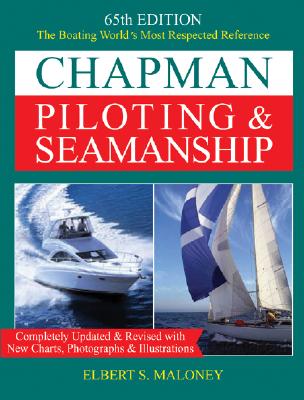 Chapman Piloting & Seamanship 65th Edition (CHAPMAN PILOTING, SEAMANSHIP AND SMALL BOAT HANDLING)