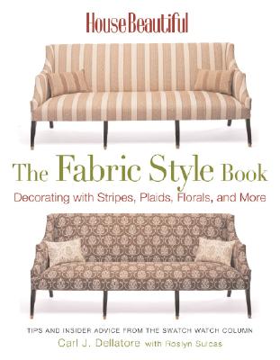 Image for House Beautiful The Fabric Style Book: Decorating with Stripes, Plaids, Florals, and More