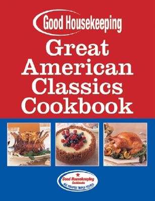 Great American Classics Cookbook (Good Housekeeping)