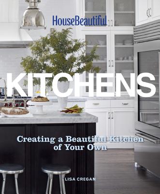 Image for House Beautiful Kitchens: Creating a Beautiful Kitchen of Your Own