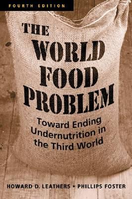 The World Food Problem: Toward Ending Undernutrition in the Third World