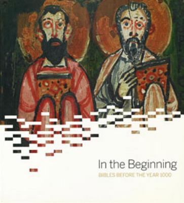 Image for In the Beginning: Bibles Before the Year 1000