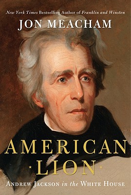 American Lion : Andrew Jackson in the White House