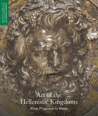 Art of the Hellenistic Kingdoms: From Pergamon to Rome (The Metropolitan Museum of Art Symposia)