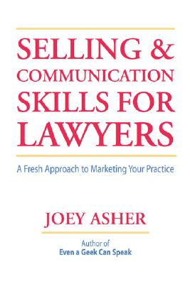 Image for Selling and Communications Skills for Lawyers: A Fresh Approach to Marketing Your Practice
