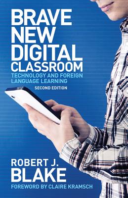 Brave New Digital Classroom: Technology and Foreign Language Learning