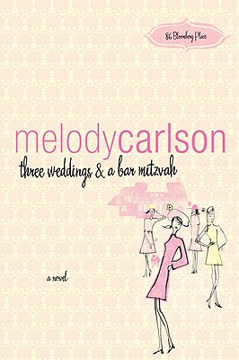 three weddings and a bar mitzvah: a novel