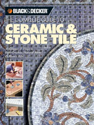 Image for The Complete Guide to Ceramic & Stone Tile (Black & Decker)