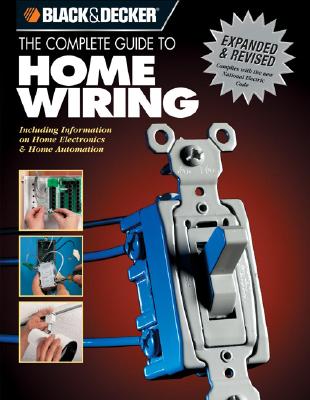 Image for Black & Decker The Complete Guide to Home Wiring: Includes Information on Home Electronics