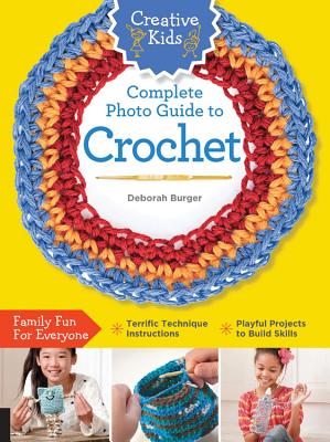Creative Kids Photo Guide to Crochet