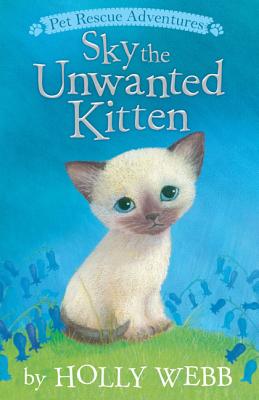 Image for Sky the Unwanted Kitten (Pet Rescue Adventures) Sky the Unwanted Kitten (Pet Rescue Adventures)