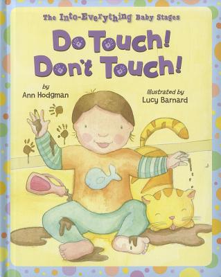Do Touch! Don't Touch! (Into Everything Baby Stages) (The into Everything Baby Stages)