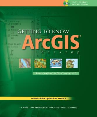 Image for Getting to Know ArcGIS Desktop: The Basics of ArcView, ArcEditor, and ArcInfo Updated for ArcGIS 9 (Getting to Know series) Getting to Know ArcGIS Desktop: The Basics of ArcView, ArcEditor, and ArcInfo Updated for ArcGIS 9 (Getting to Know series)