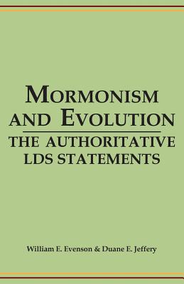 Mormonism and Evolution: The Authoritative LDS Statements