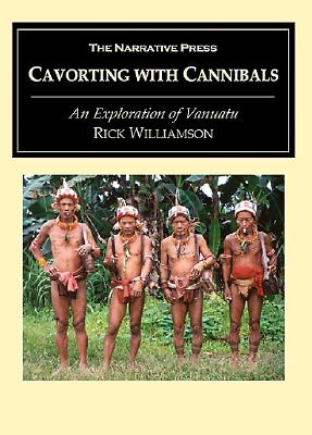 Cavorting With Cannibals: An Exploration pf Vanuatu