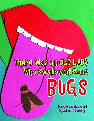 Image for There Was an Old Lady Who Swallowed Some Bugs There Was an Old Lady Who Swallowed Some Bugs
