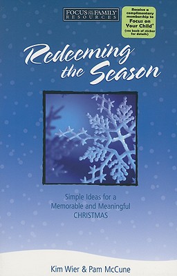 Redeeming the Season: Simple Ideas for a Memorable and Meaningful Christmas