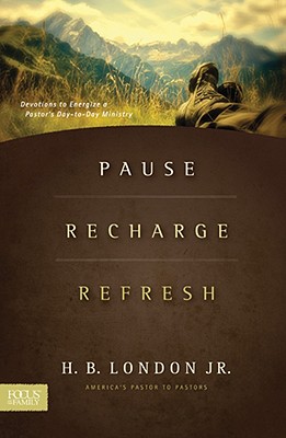 Image for Pause, Recharge, Refresh: Devotions to Energize a Pastor's Day-to-Day Ministry Pause, Recharge, Refresh: Devotions to Energize a Pastor's Day-to-Day Ministry